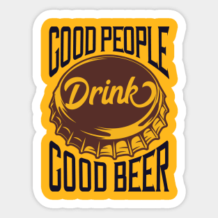 GOOD PEOPLE DRINK GOOD BEER Sticker